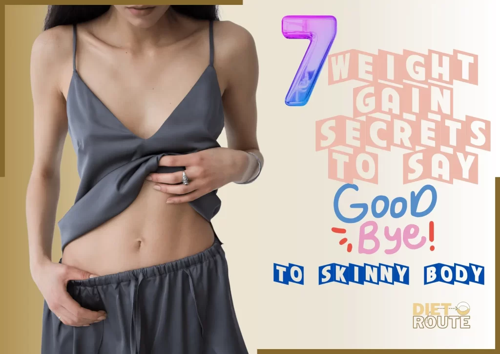 7 Weight Gain Secrets to Say Goodbye to Skinny Body