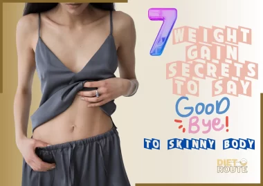 7 Weight Gain Secrets to Say Goodbye to Skinny Body